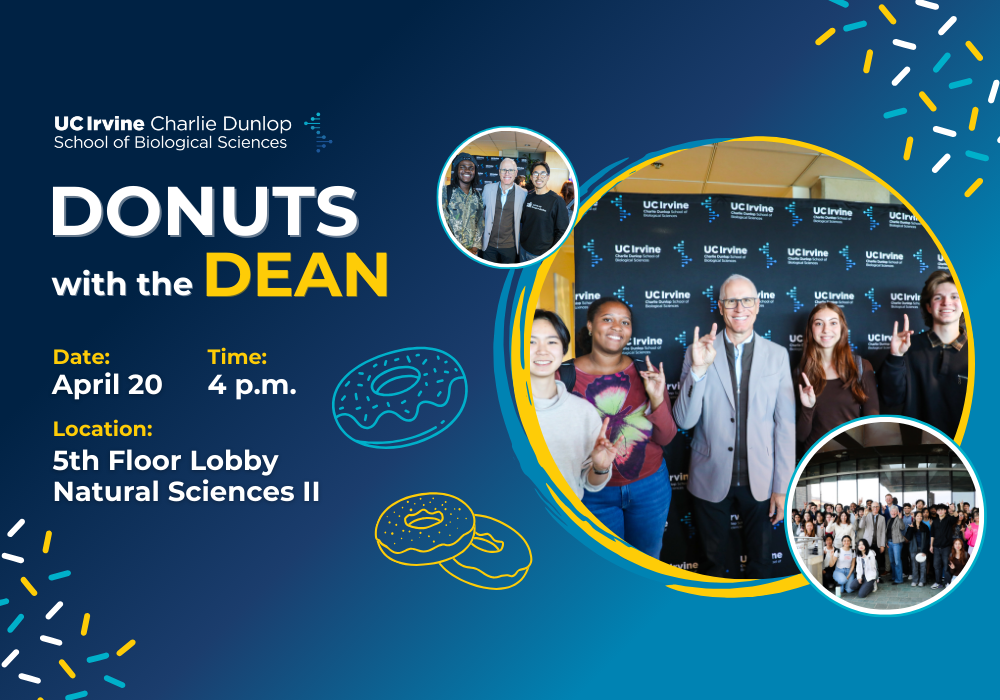 Donuts with the Dean: Spring 2026 - UC Irvine Biological Sciences ...